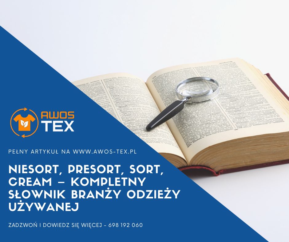 Niesort, presort, sort, cream – kompletny słownik pojęć branży odzieży używanej (2026)